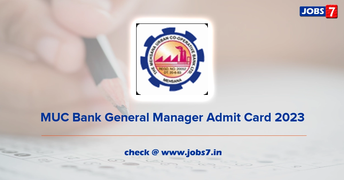 MUC Bank General Manager Admit Card 2023, Exam Date @ www.mucbank.com