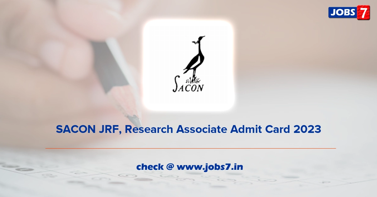 SACON JRF, Research Associate Admit Card 2023, Exam Date @ www.sacon.in