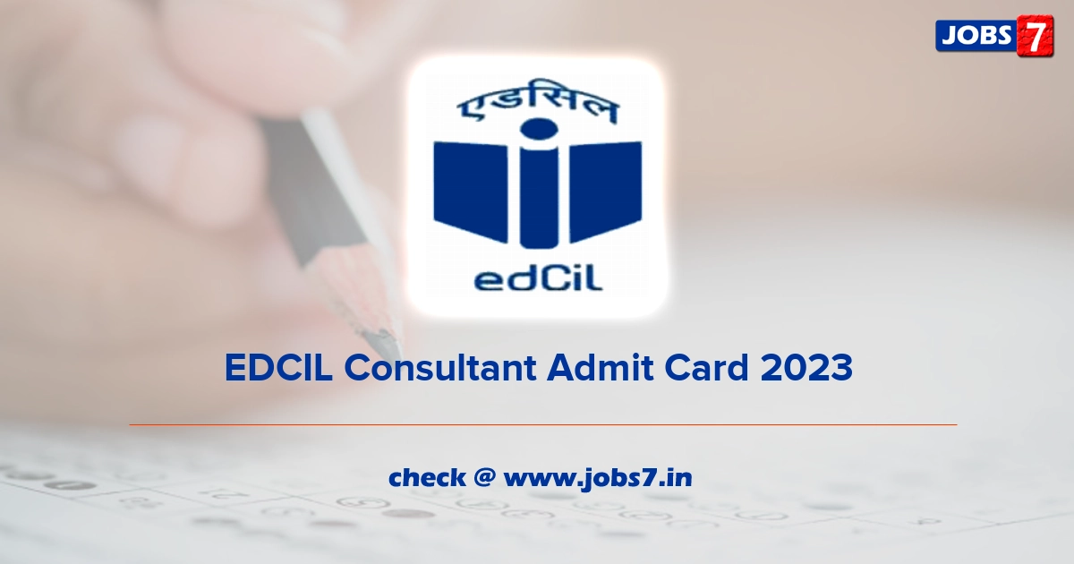 EDCIL Consultant Admit Card 2023, Exam Date @ www.edcilindia.co.in