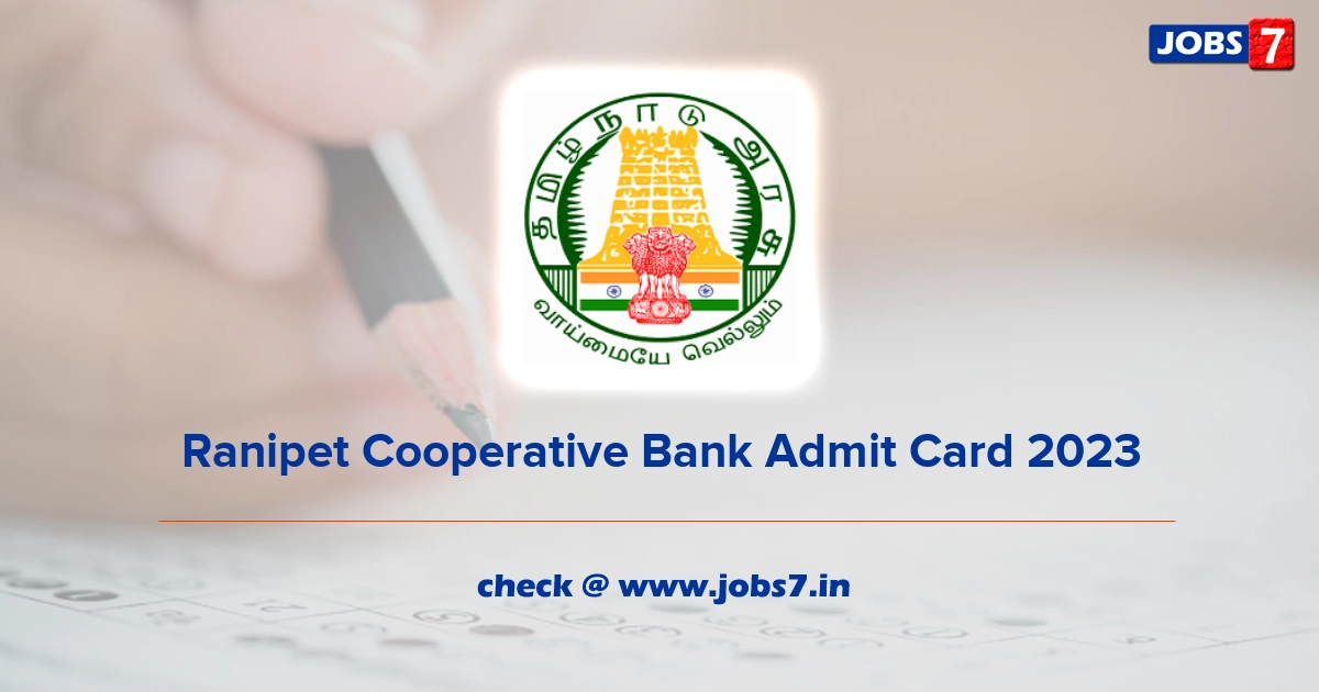 Ranipet Cooperative Bank Admit Card 2023, Exam Date @ drbrpt.in