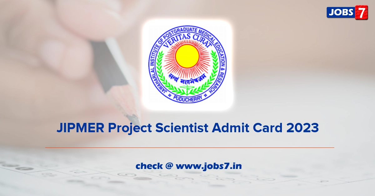 JIPMER Project Scientist Admit Card 2023, Exam Date @ www.jipmer.edu.in