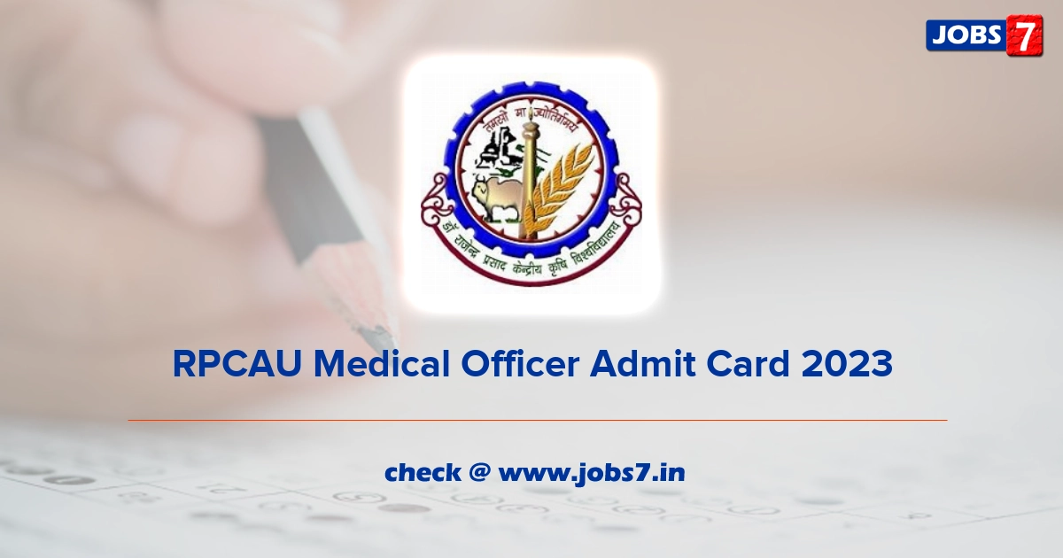 RPCAU Medical Officer Admit Card 2023, Exam Date @ www.rpcau.ac.in