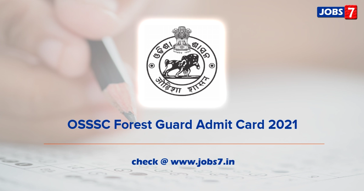 OSSSC Forest Guard Admit Card 2021, Exam Date @ www.osssc.gov.in