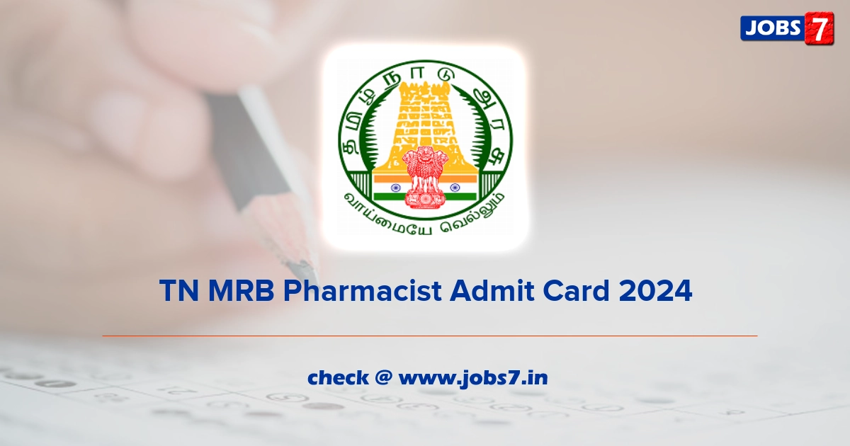 TN MRB Pharmacist Admit Card 2024, Exam Date @ www.mrb.tn.gov.in