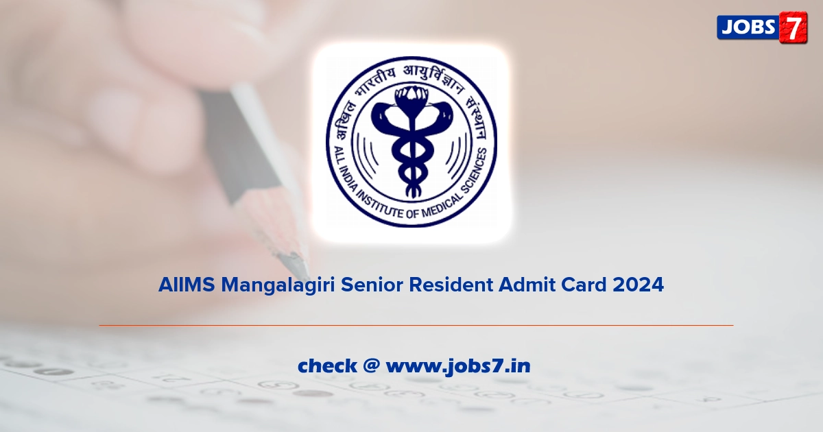 AIIMS Mangalagiri Senior Resident Admit Card 2024, Exam Date @ www.aiimsmangalagiri.edu.in