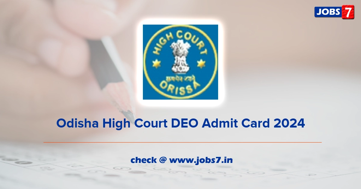 Odisha High Court DEO Admit Card 2024, Exam Date @ www.orissahighcourt.nic.in