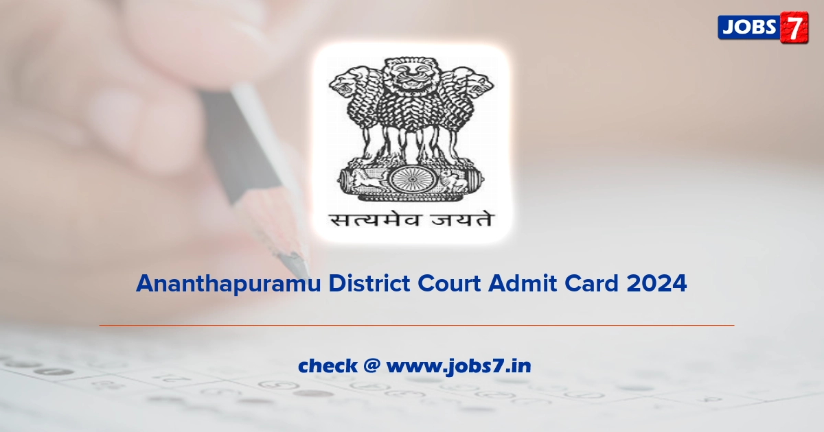 Ananthapuramu District Court Admit Card 2024, Exam Date @ anantapur.dcourts.gov.in