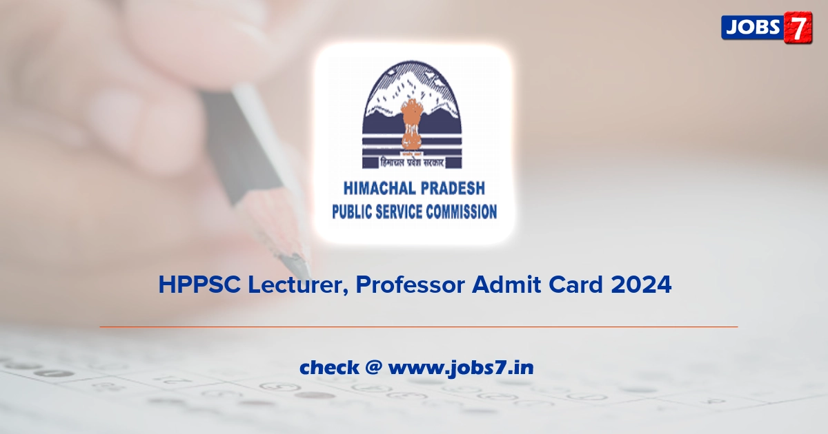 HPPSC Lecturer, Professor Admit Card 2024, Exam Date @ www.hppsc.hp.gov.in