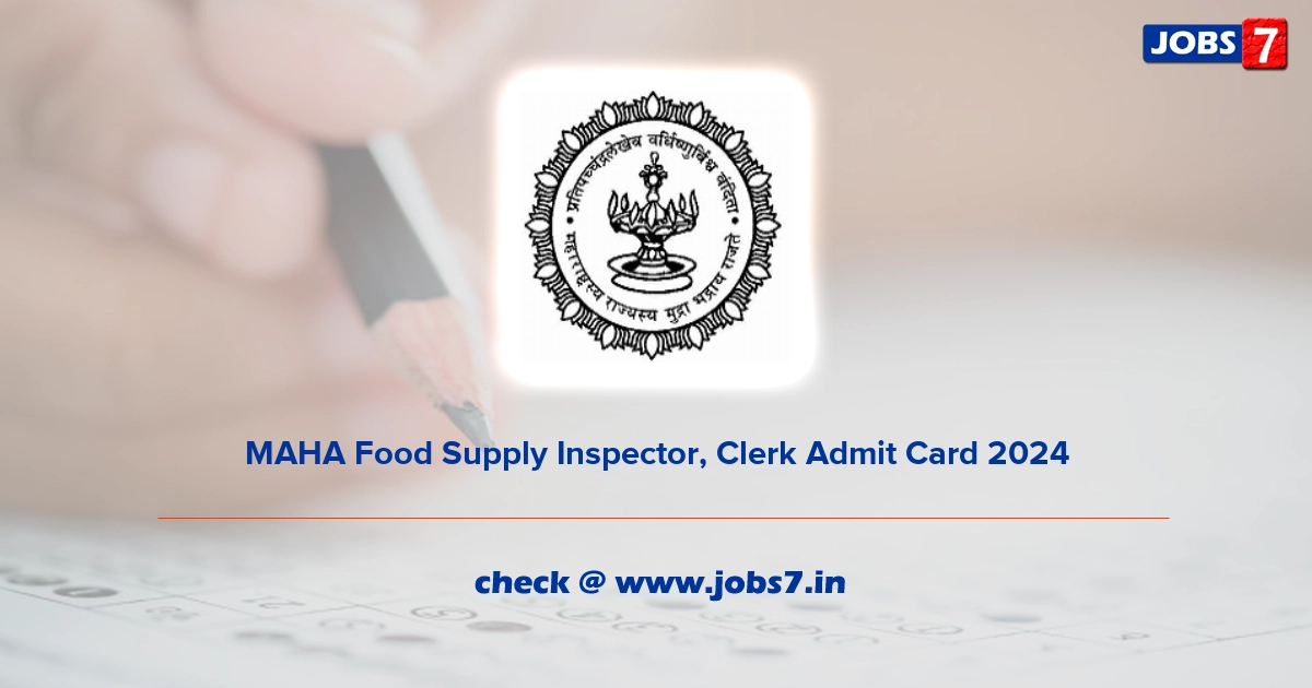 MAHA Food Supply Inspector, Clerk Admit Card 2024, Exam Date @ mahafood.gov.in
