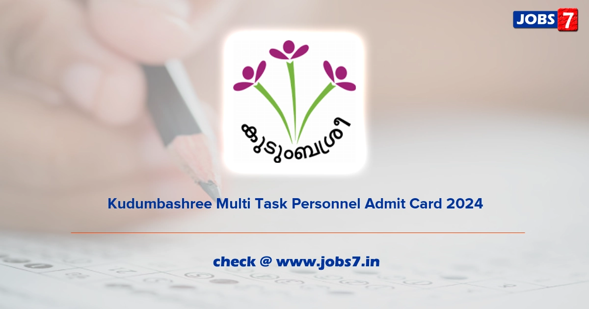 Kudumbashree Multi Task Personnel Admit Card 2024, Exam Date @ www.kudumbashree.org