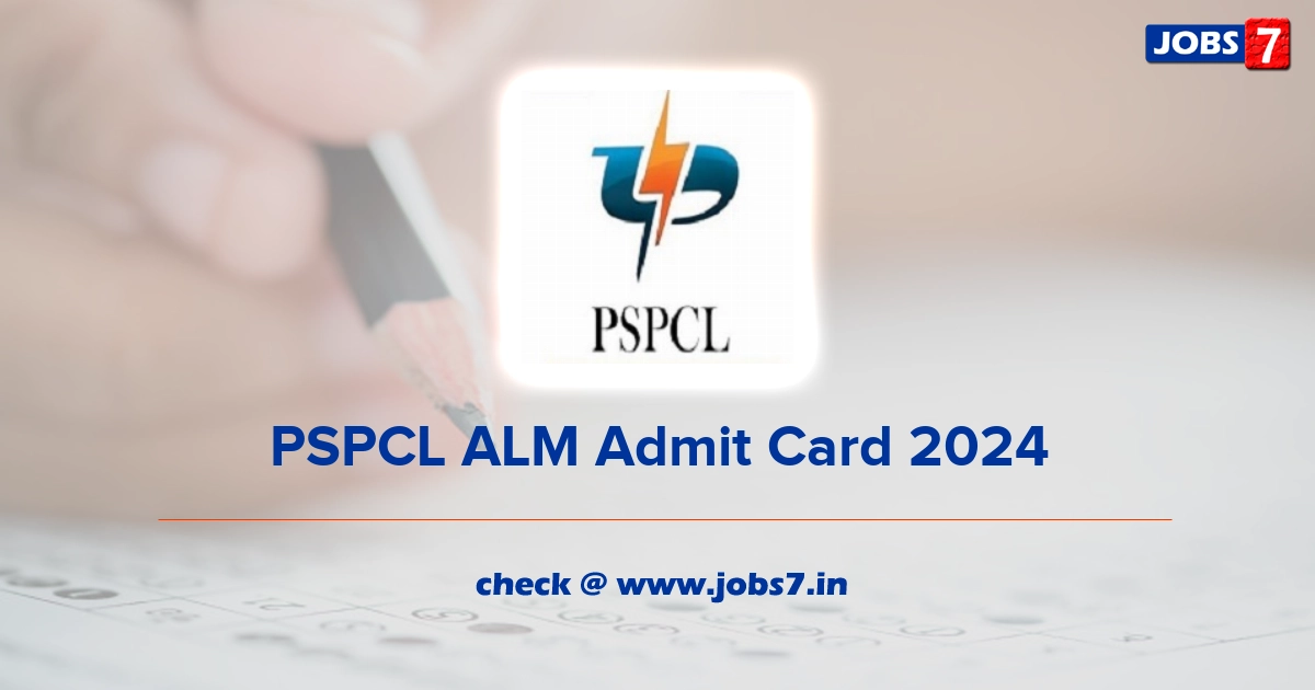 PSPCL ALM Admit Card 2024, Exam Date @ www.pspcl.in