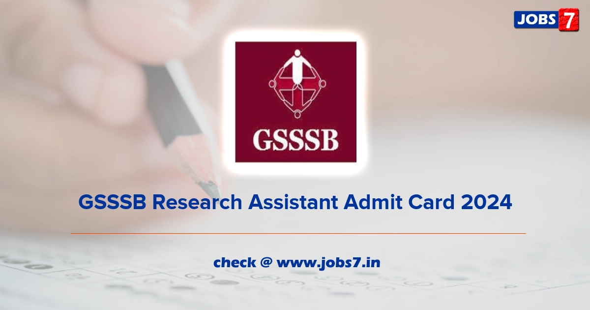 GSSSB Research Assistant Admit Card 2024, Exam Date @ gsssb.gujarat.gov.in