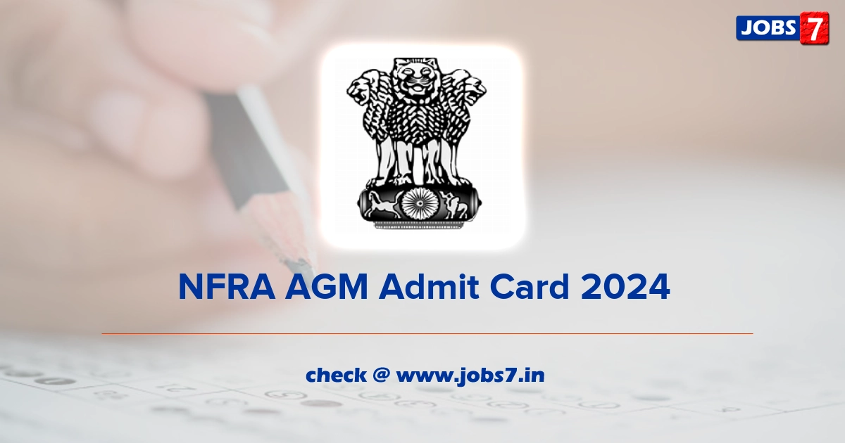 NFRA AGM Admit Card 2024, Exam Date @ nfra.gov.in