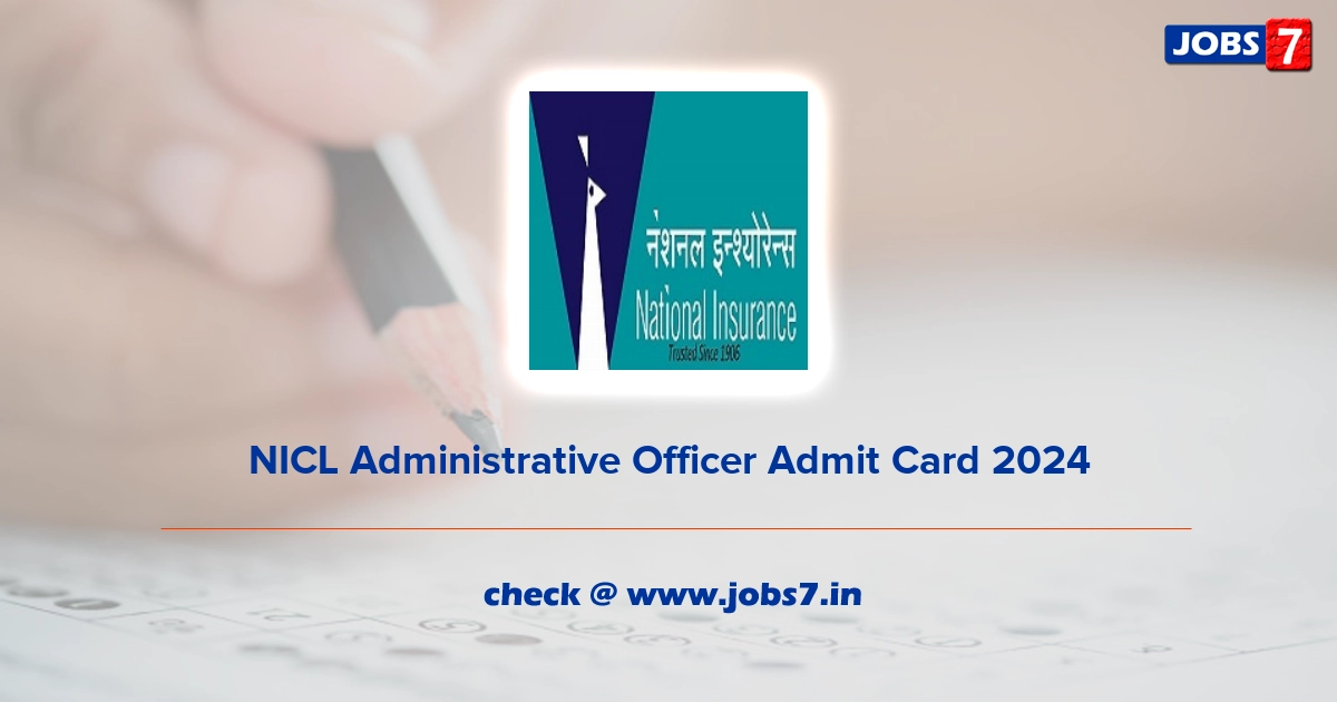 NICL Administrative Officer Admit Card 2024, Exam Date @ nationalinsurance.nic.co.in