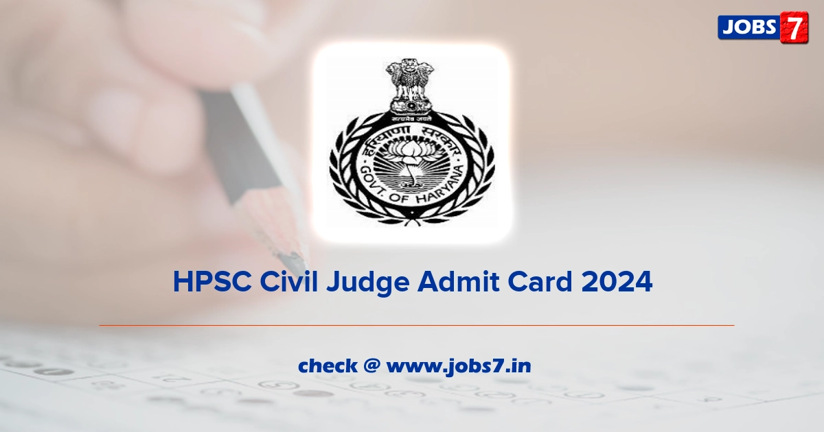 HPSC Civil Judge Admit Card 2024, Exam Date @ hpsc.gov.in