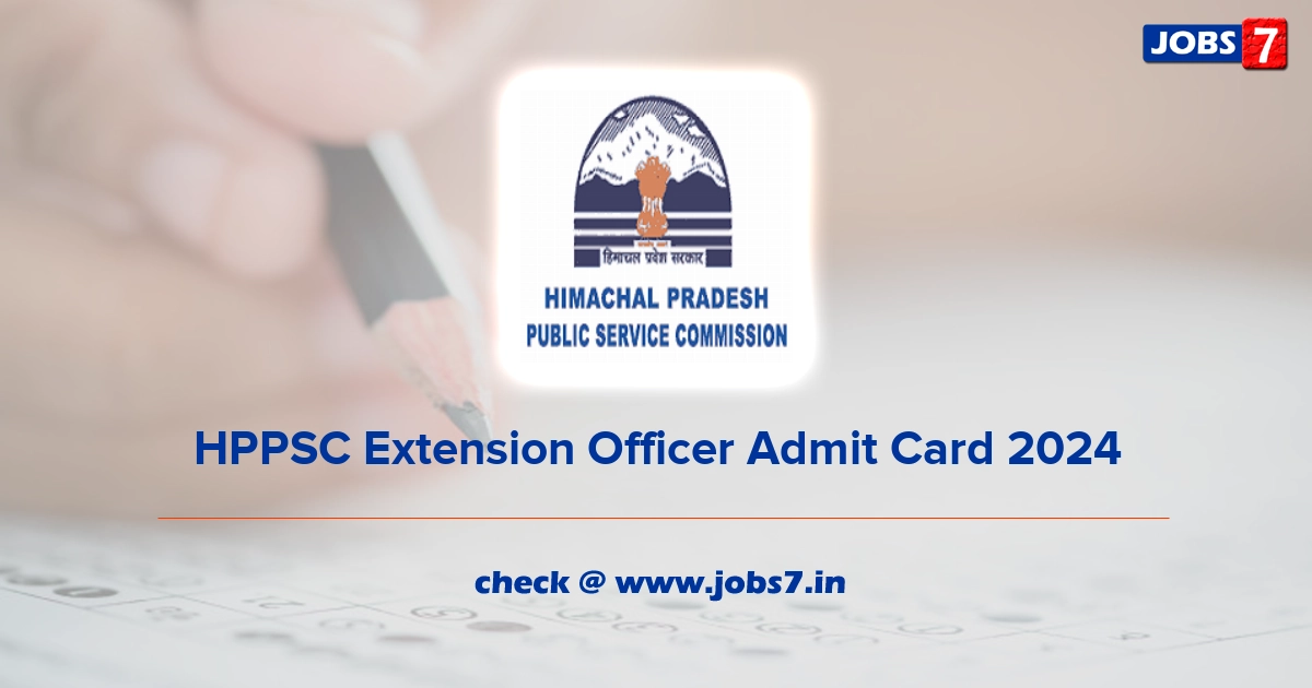HPPSC Extension Officer Admit Card 2024, Exam Date @ www.hppsc.hp.gov.in