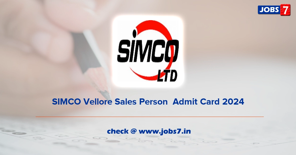 SIMCO Vellore Sales Person  Admit Card 2024, Exam Date @ www.simco-groups.com