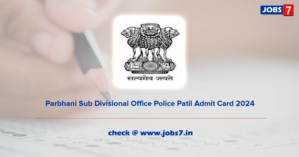 Parbhani Sub Divisional Office Police Patil Admit Card 2024, Exam Date @ parbhani.gov.in