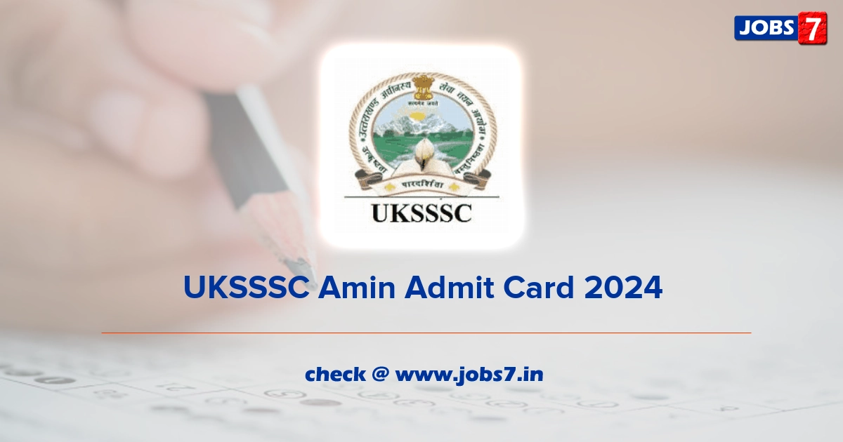 UKSSSC Amin Admit Card 2024, Exam Date @ sssc.uk.gov.in