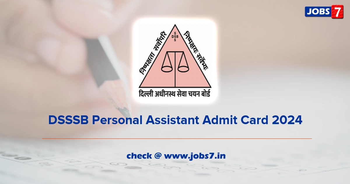 DSSSB Personal Assistant Admit Card 2024, Exam Date @ dsssb.delhi.gov.in
