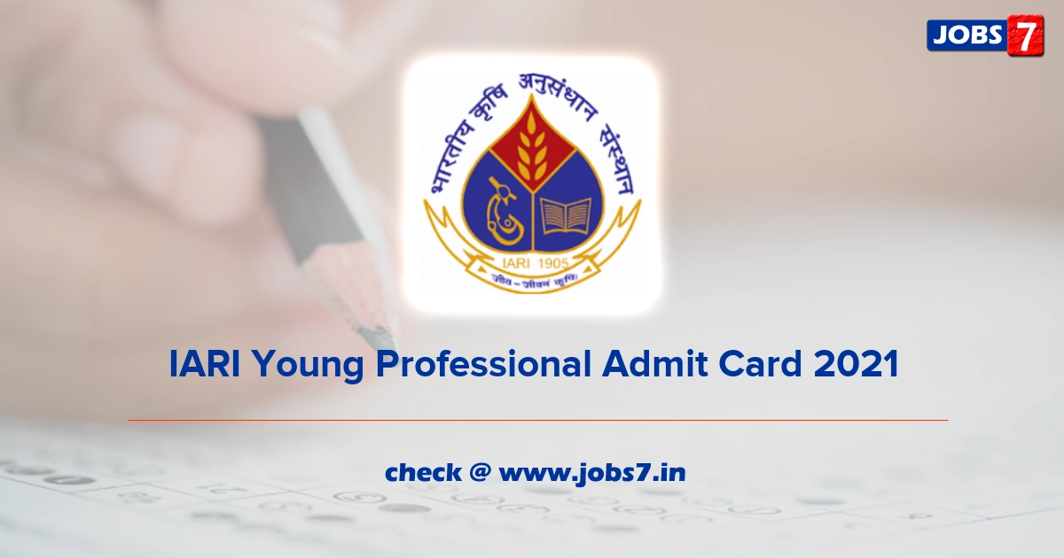 IARI Young Professional Admit Card 2024, Exam Date @ www.iari.res.in