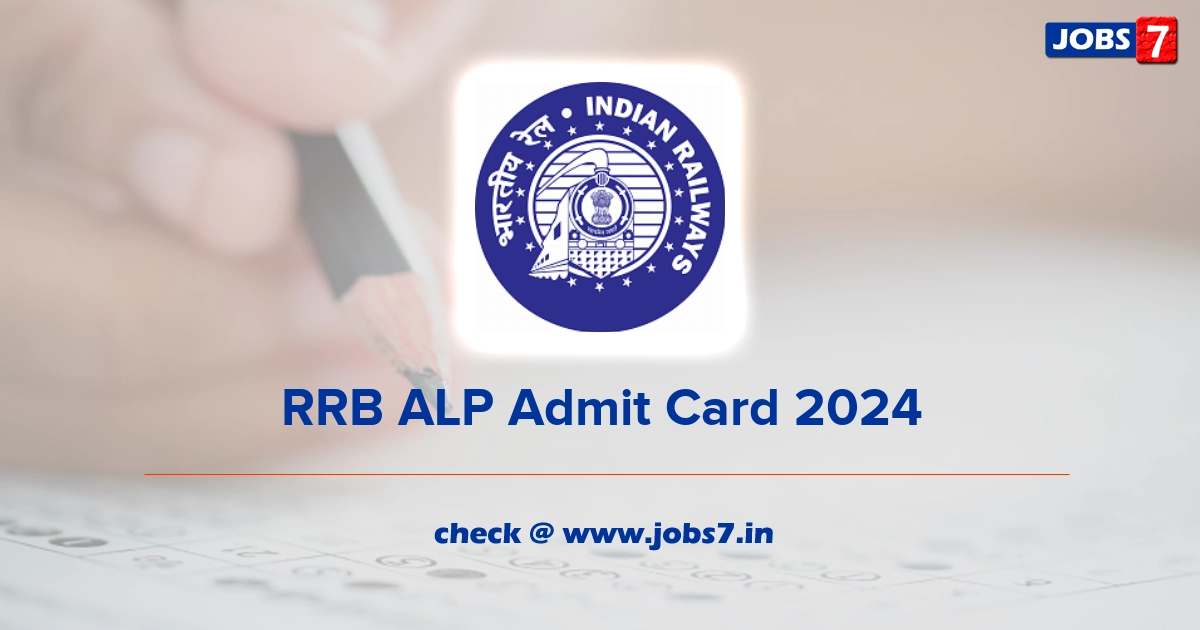 RRB ALP Admit Card 2024, Exam Date @ www.rrbchennai.gov.in
