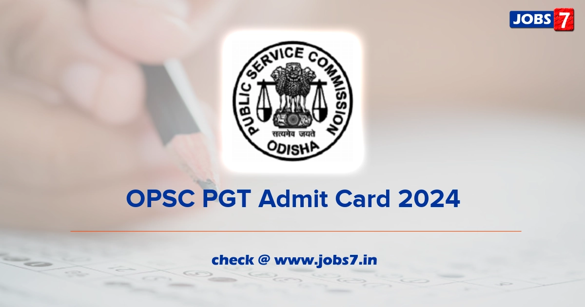 OPSC PGT Admit Card 2024, Exam Date @ www.opsc.gov.in