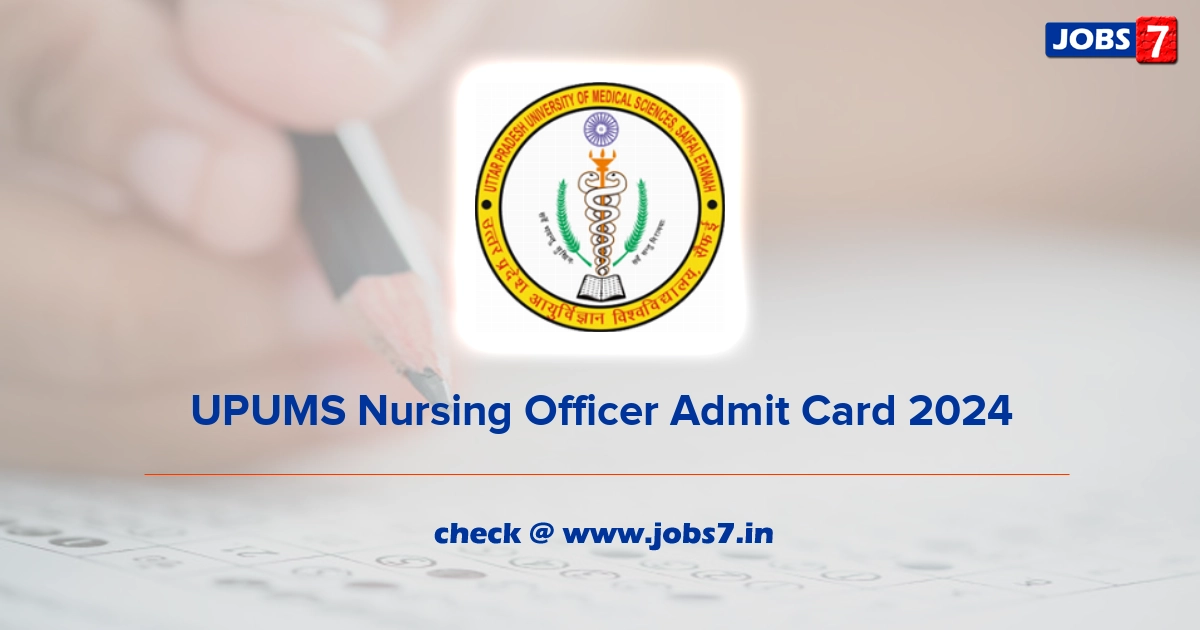 UPUMS Nursing Officer Admit Card 2024, Exam Date @ www.upums.ac.in