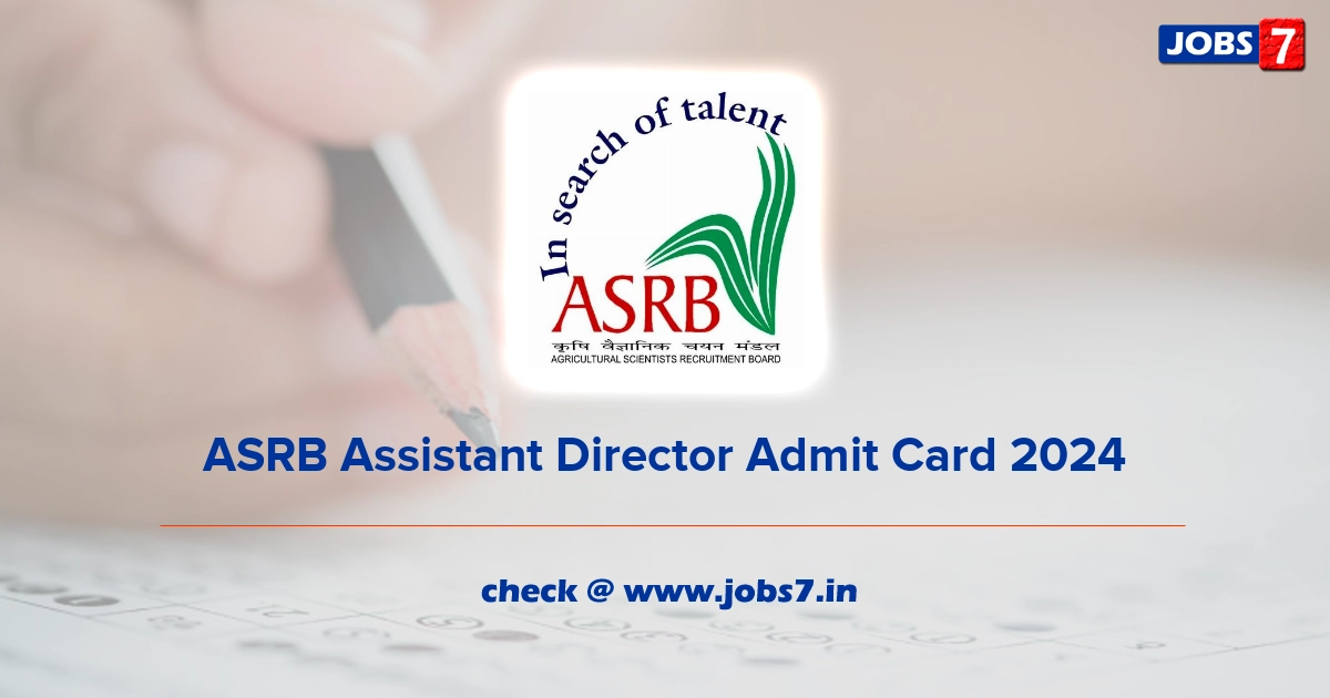 ASRB Assistant Director Admit Card 2024, Exam Date @ www.asrb.org.in