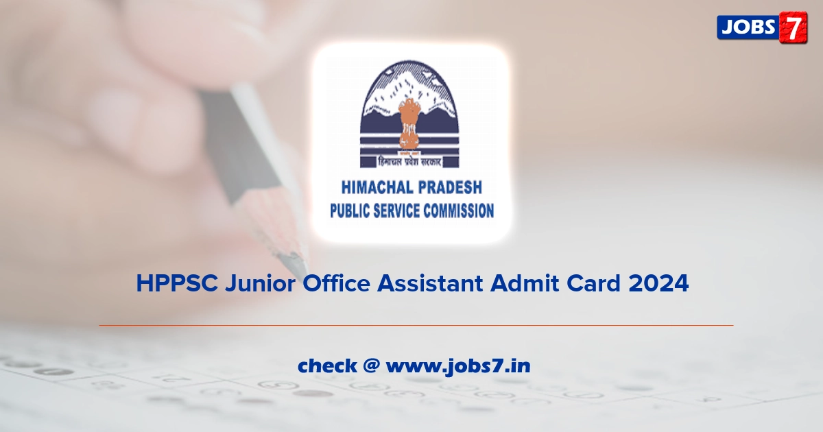 HPPSC Junior Office Assistant Admit Card 2024, Exam Date @ www.hppsc.hp.gov.in