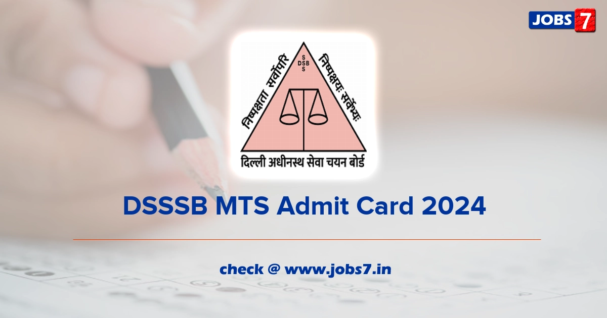 DSSSB MTS Admit Card 2024, Exam Date @ dsssb.delhi.gov.in