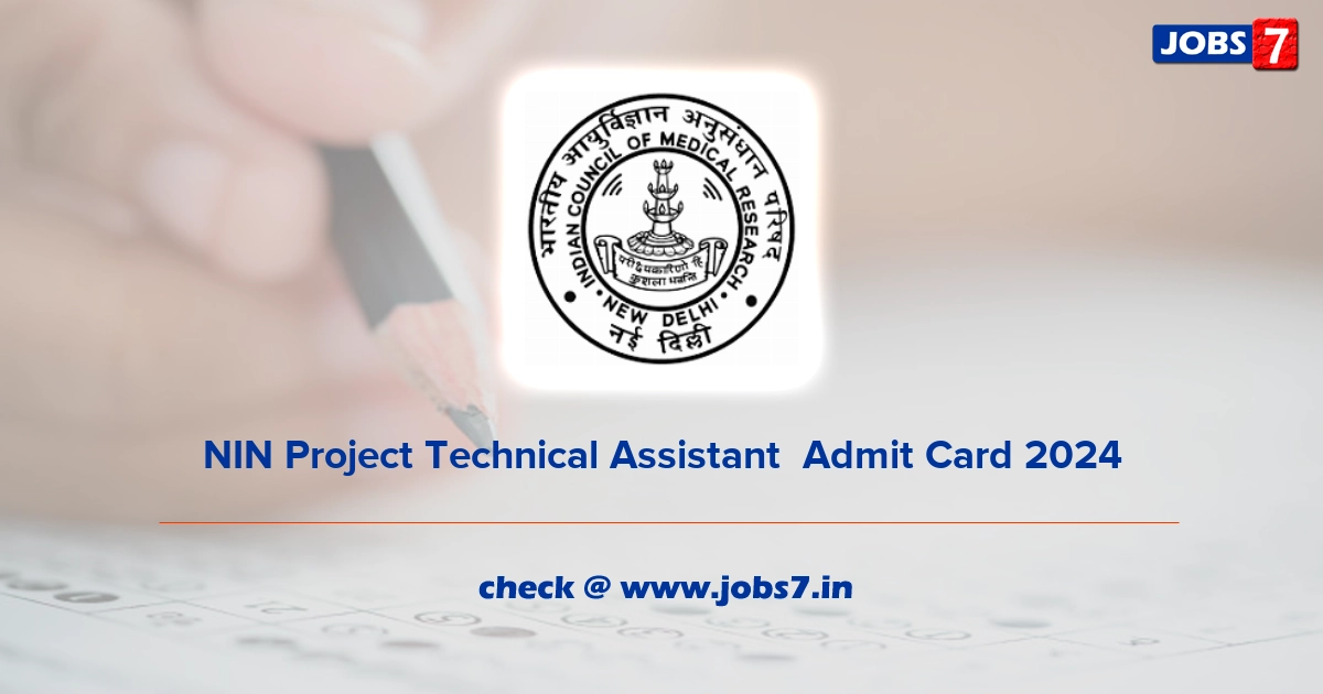 NIN Project Technical Assistant  Admit Card 2024, Exam Date @ www.nin.res.in