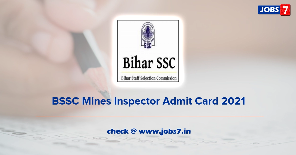 BSSC Mines Inspector Admit Card 2021, Exam Date @ bssc.bih.nic.in