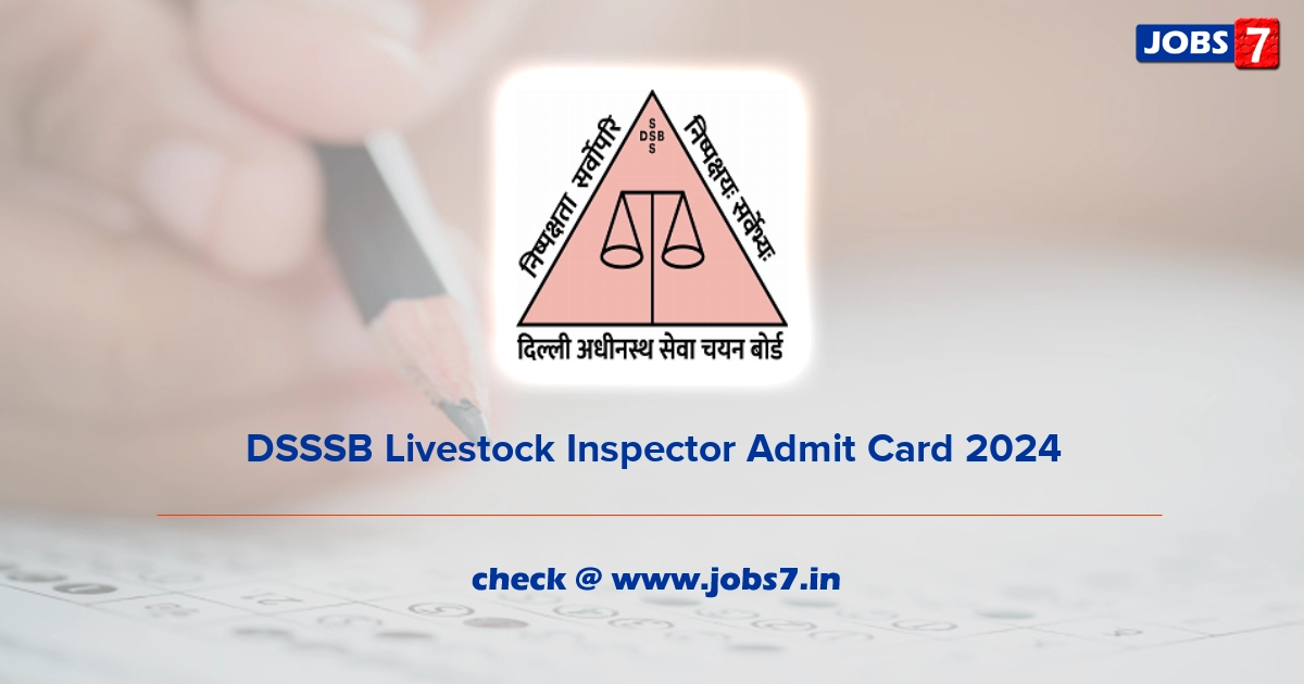 DSSSB Livestock Inspector Admit Card 2024, Exam Date @ dsssb.delhi.gov.in