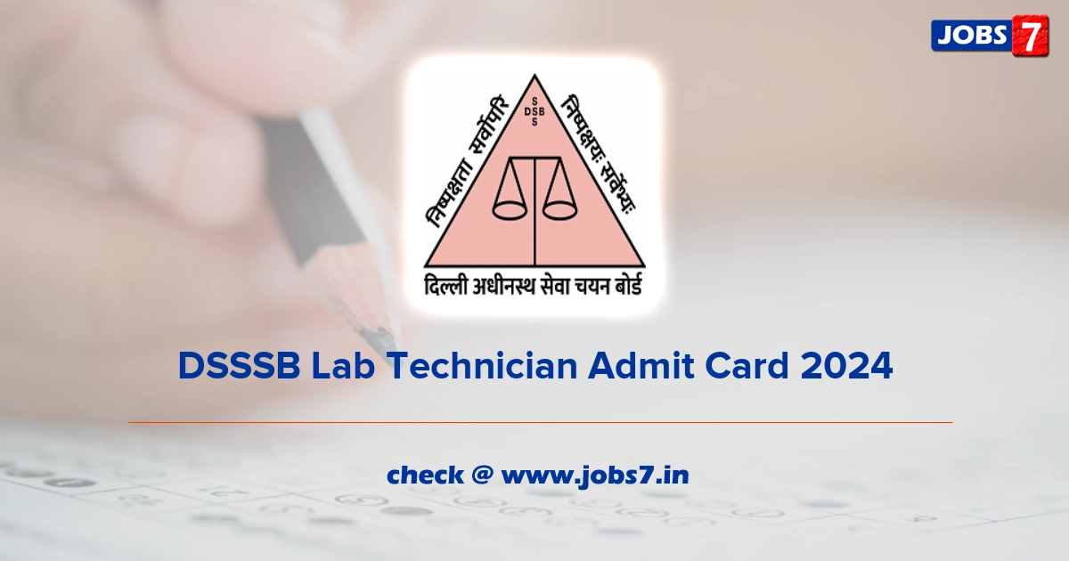 DSSSB Lab Technician Admit Card 2024, Exam Date @ dsssb.delhi.gov.in
