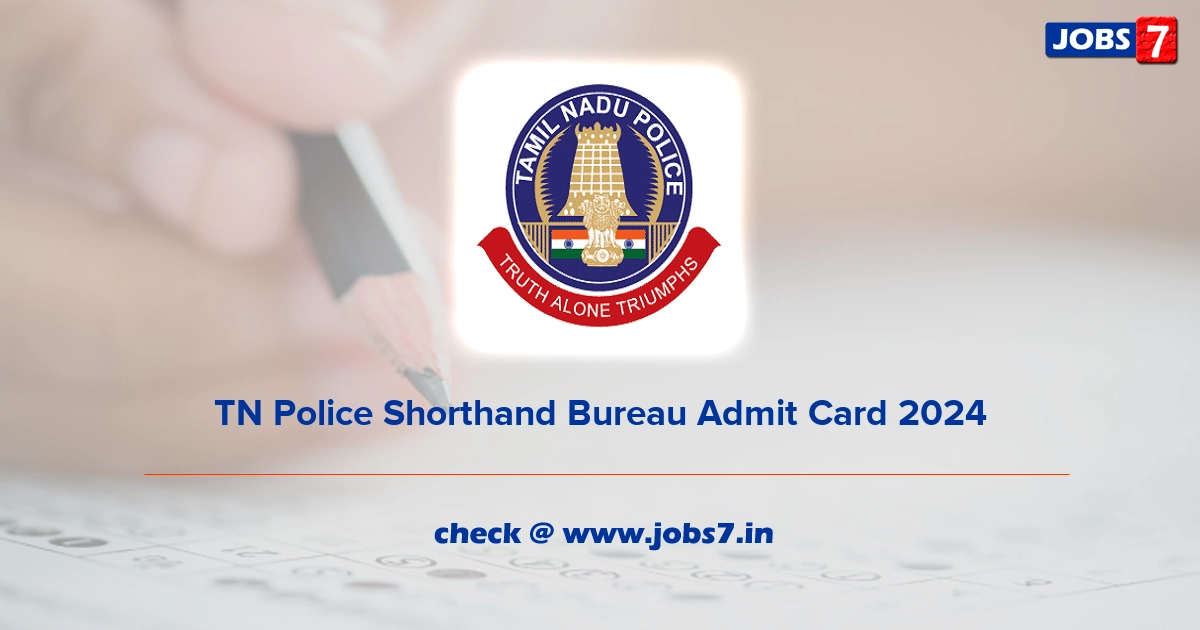 TN Police Shorthand Bureau Admit Card 2024, Exam Date @ eservices.tnpolice.gov.in