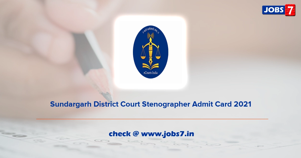 Sundargarh District Court Stenographer Admit Card 2021, Exam Date @ districts.ecourts.gov.in