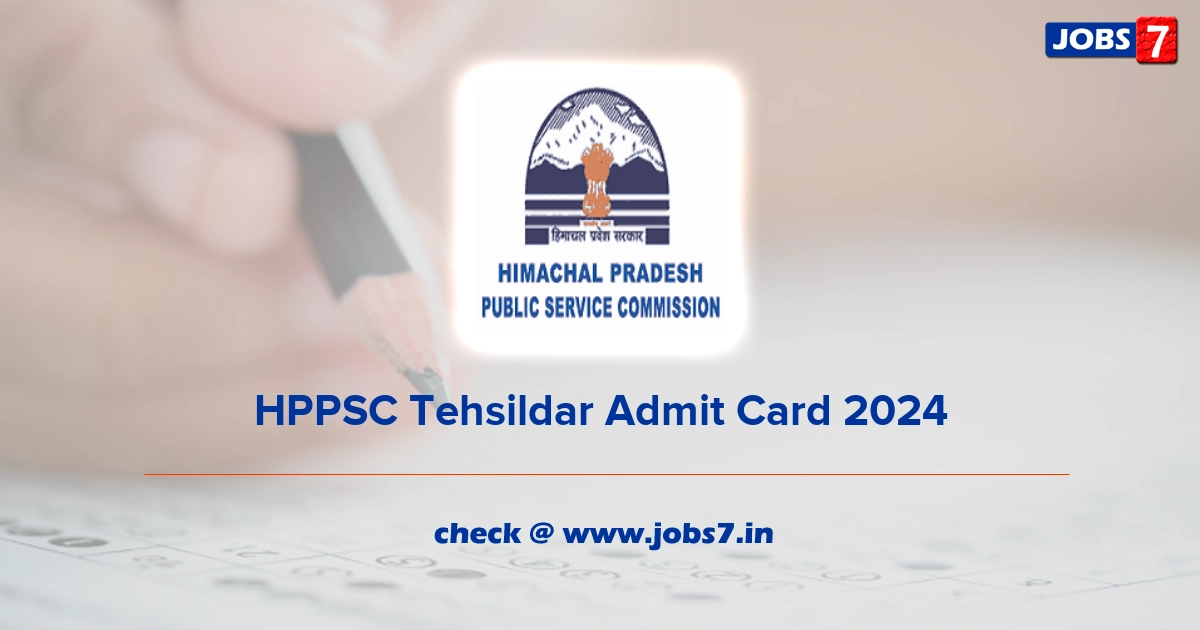 HPPSC Tehsildar Admit Card 2024, Exam Date @ www.hppsc.hp.gov.in
