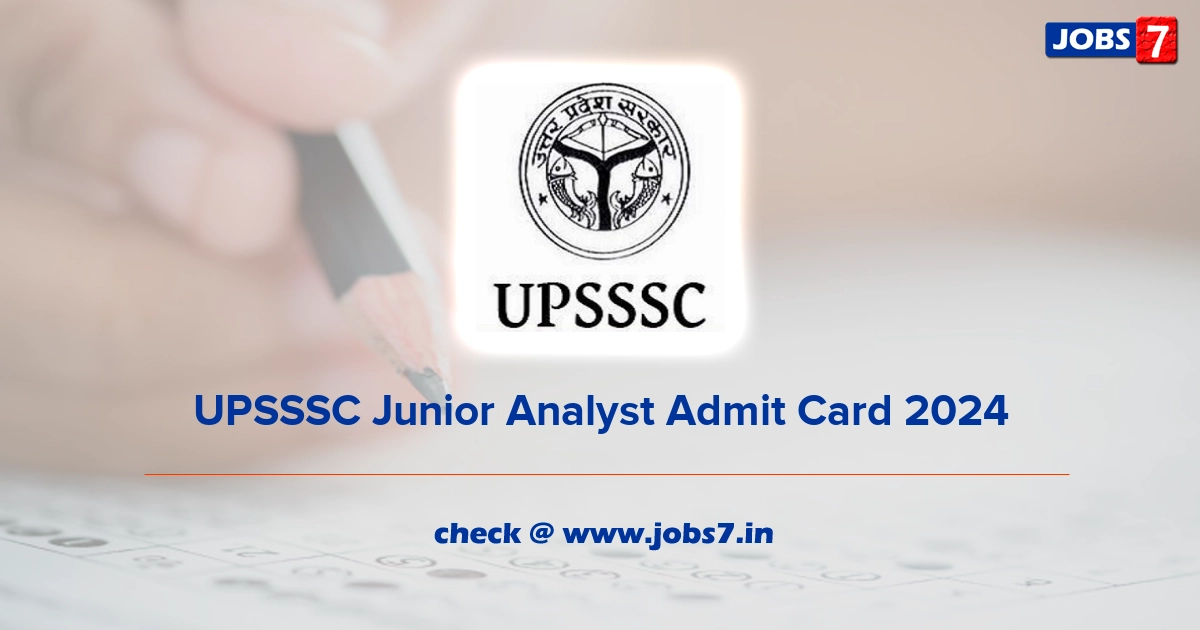 UPSSSC Junior Analyst Admit Card 2024, Exam Date @ upsssc.gov.in