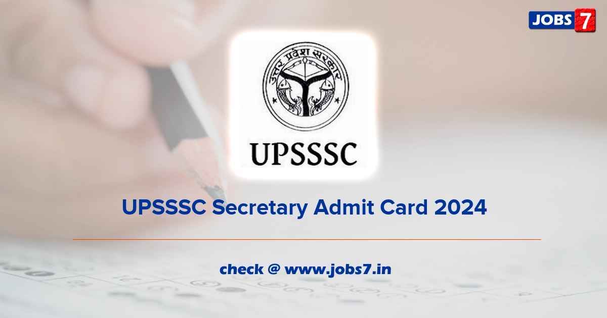 UPSSSC Secretary Admit Card 2024, Exam Date @ upsssc.gov.in