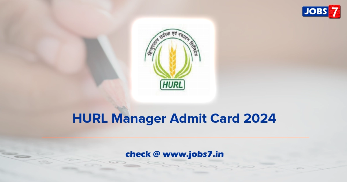 HURL Manager Admit Card 2024, Exam Date @ www.hurl.net.in
