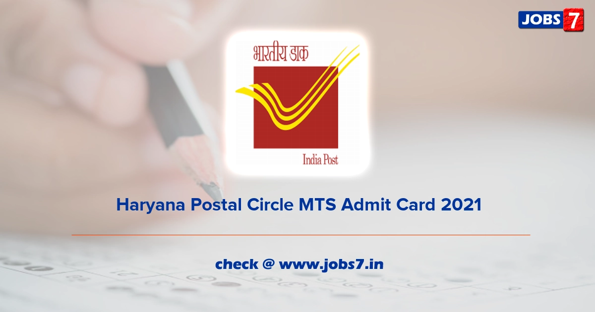 Haryana Postal Circle MTS Admit Card 2021, Exam Date (Out) @ haryanapost.gov.in