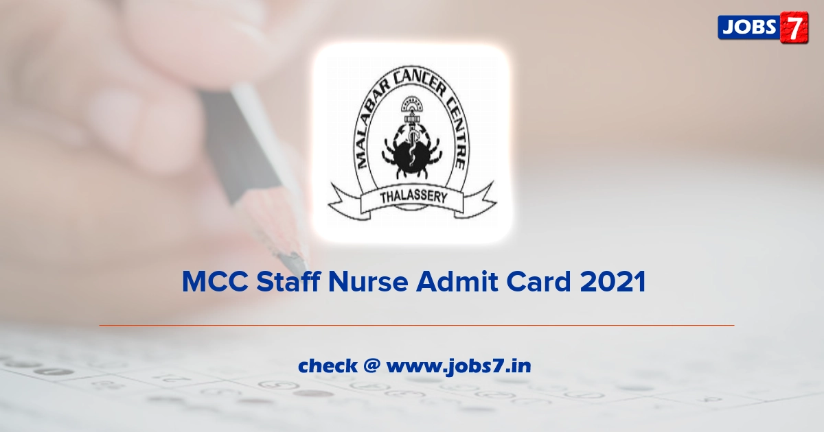 MCC Staff Nurse Admit Card 2021, Exam Date @ www.mcc.kerala.gov.in