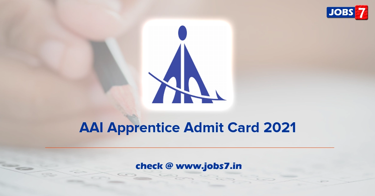 AAI Apprentice Admit Card 2021, Exam Date @ www.aai.aero