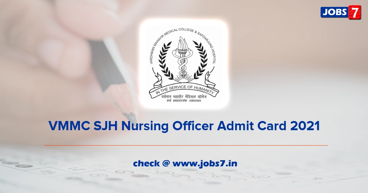 VMMC SJH Nursing Officer Admit Card 2021, Exam Date @ www.vmmc-sjh.nic.in