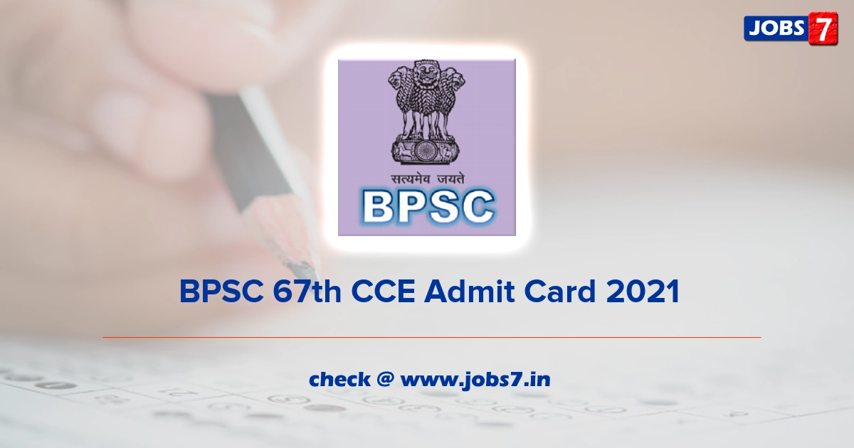 BPSC 67th CCE Admit Card 2021, Exam Date (Out) @ www.bpsc.bih.nic.in