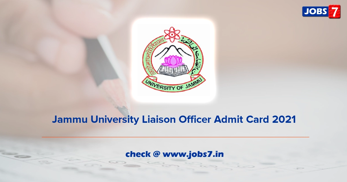 Jammu University Liaison Officer Admit Card 2021, Exam Date (Out) @ www.jammuuniversity.ac.in