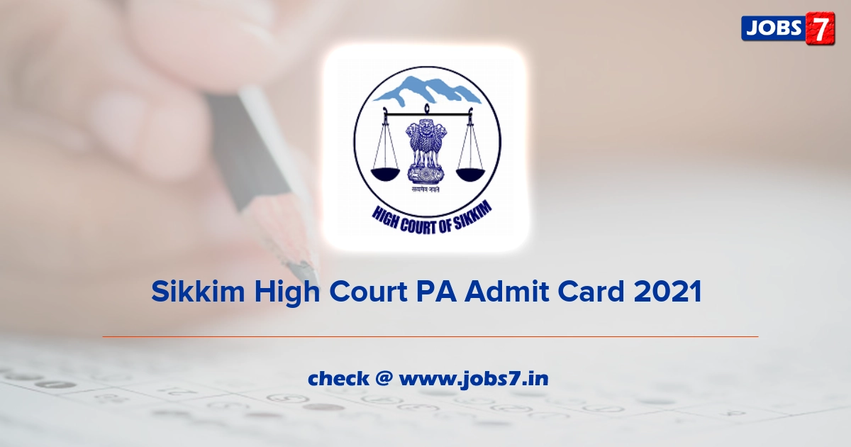 Sikkim High Court PA Admit Card 2021, Exam Date @ hcs.gov.in