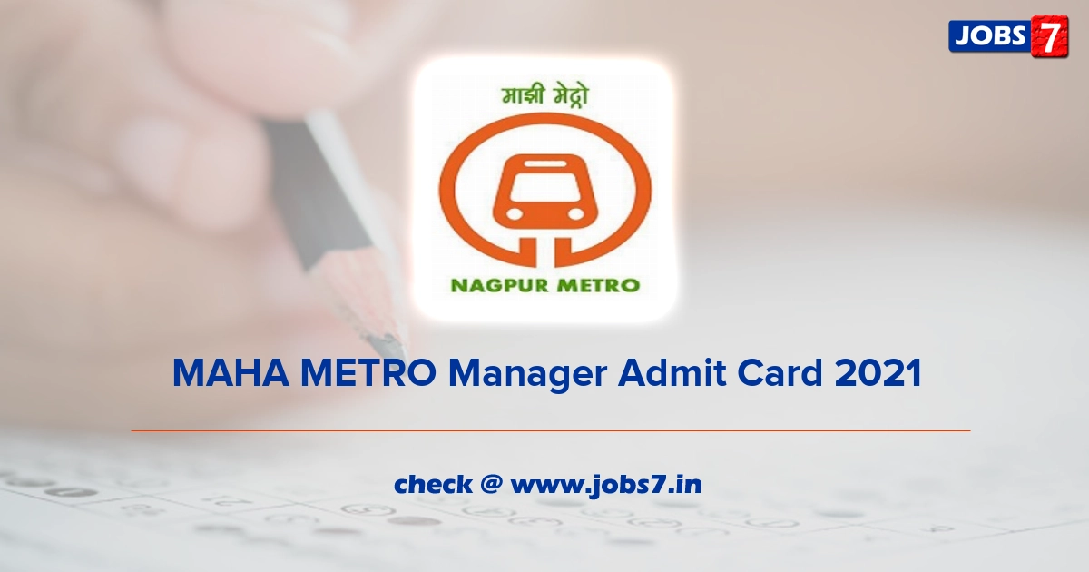 MAHA METRO Manager Admit Card 2021, Exam Date @ www.mahametro.org