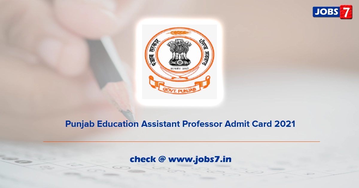 Punjab Education Assistant Professor Admit Card 2021 (Out), Exam Date @ www.educationrecruitmentboard.com